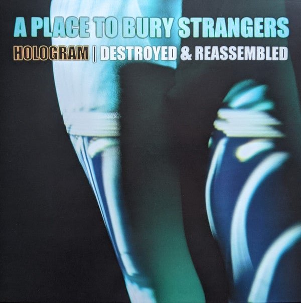 A Place To Bury Strangers - Hologram Destroyed & Reassembled LP - Black Friday