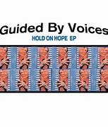 Guided By Voices - Hold On Hope  - Clear Vinyl 10"